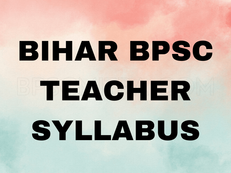 Bihar BPSC Teacher Syllabus