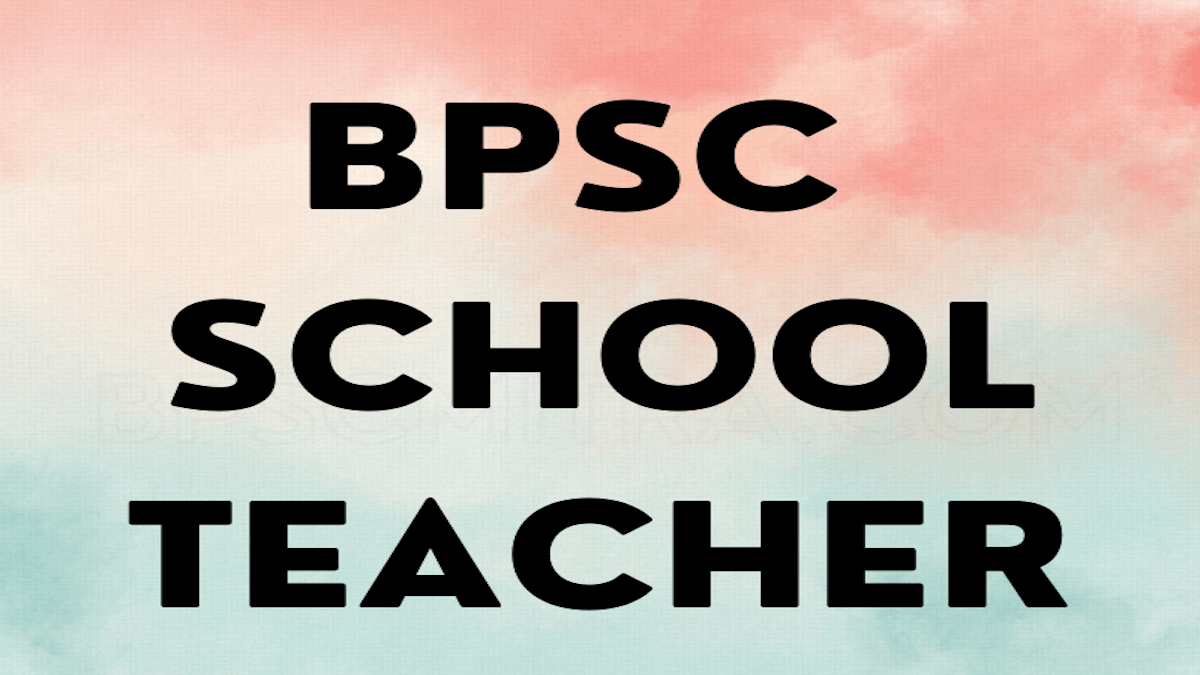BPSC School Teacher TRE BPSC School Teacher TRE
